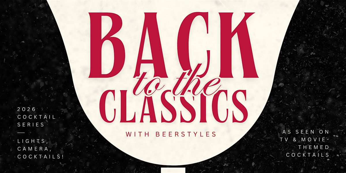 Back to the Classics: Lights, Camera, Cocktails!