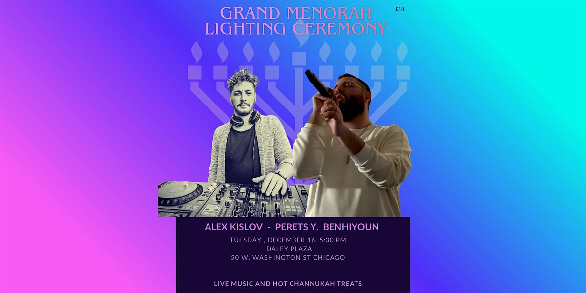 Illuminate Chicago:Grand Menorah Lighting Ceremony & Live Performances
