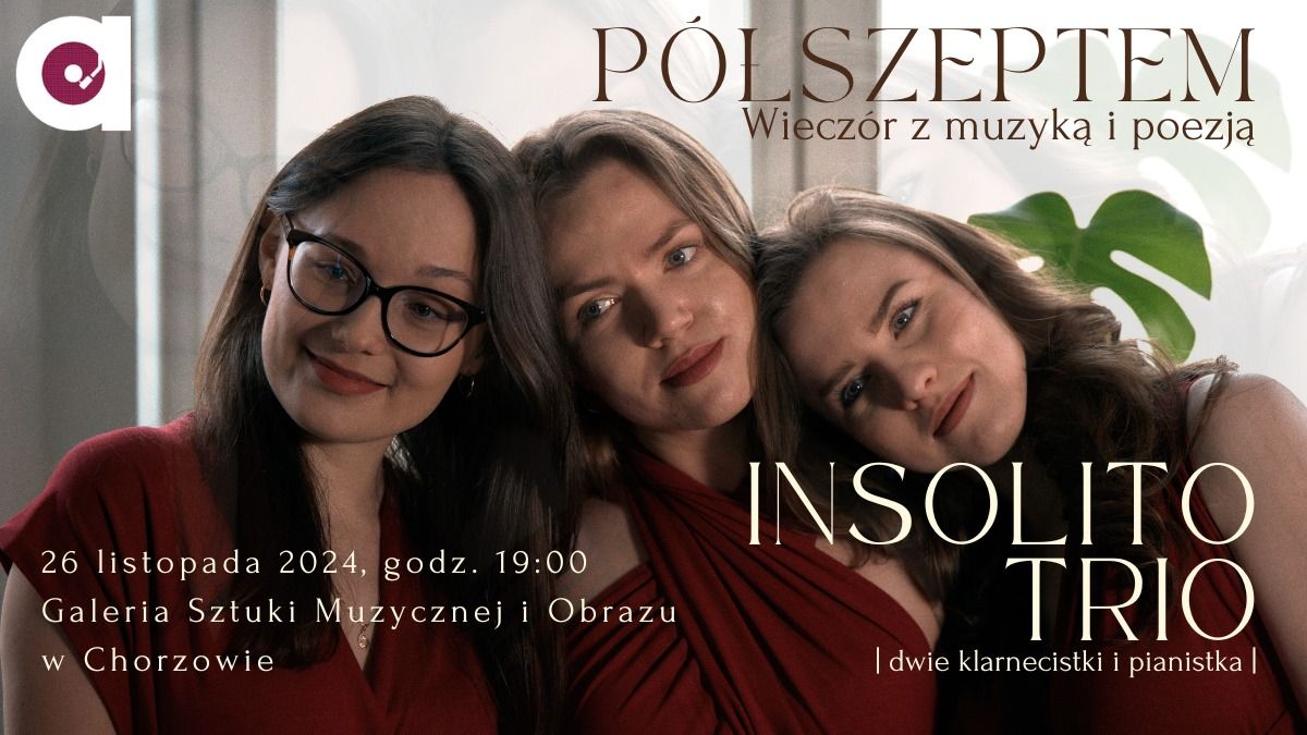 INSOLITO TRIO - P\u00d3\u0141SZEPTEM | WIECZ\u00d3R Z MUZYK\u0104 I POEZJ\u0104