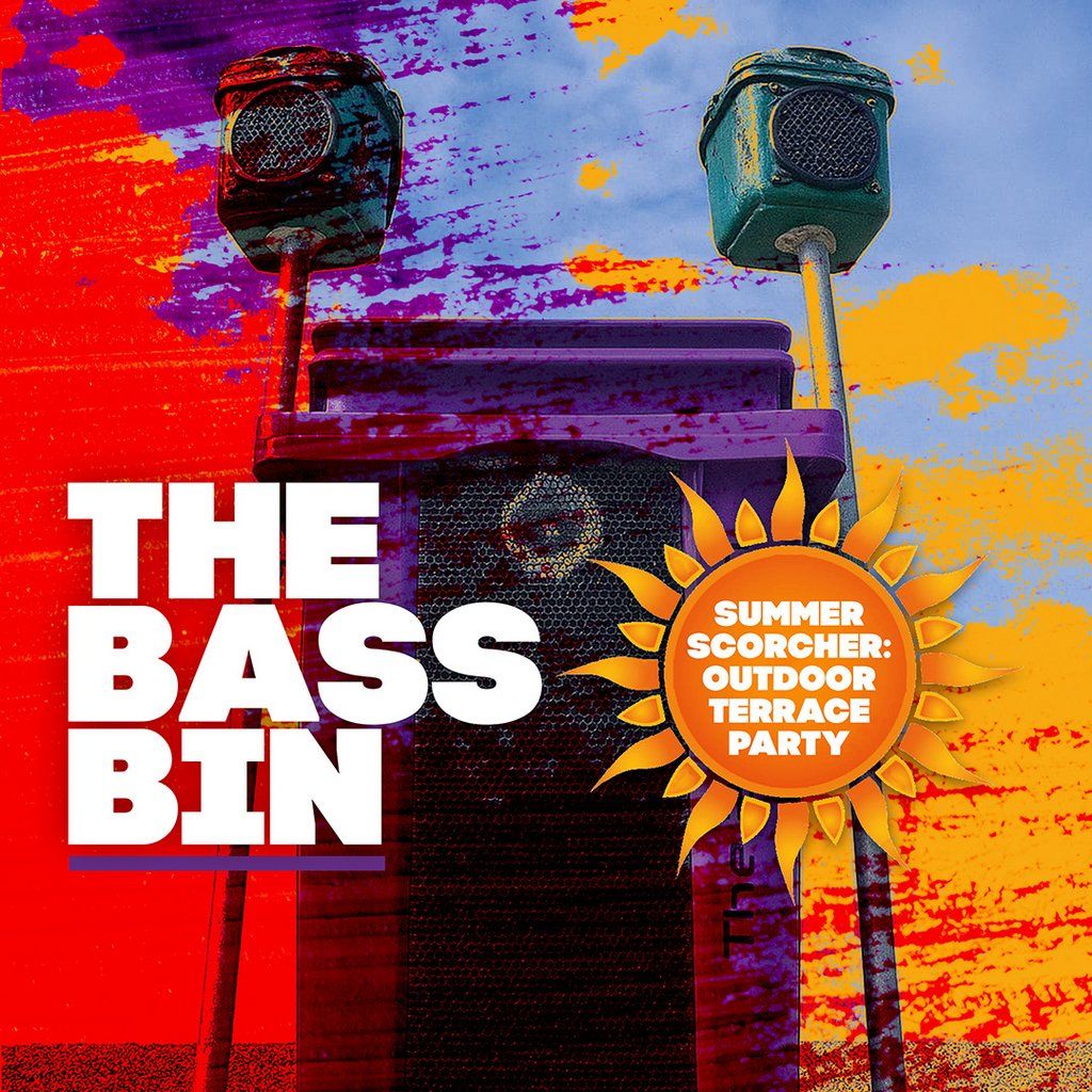 The Bass Bin: Summer Scorcher Terrace Party