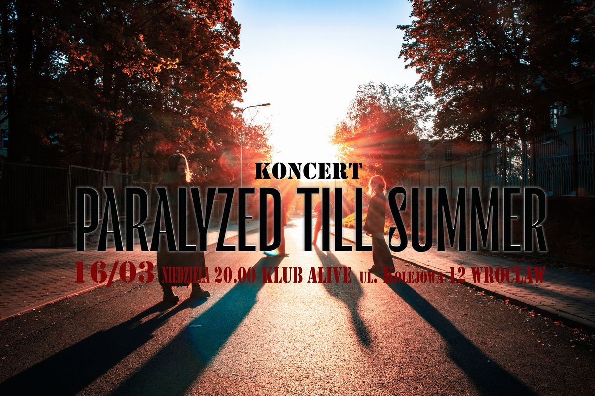 KONCERT Paralyzed till Summer WST\u0118P FREE