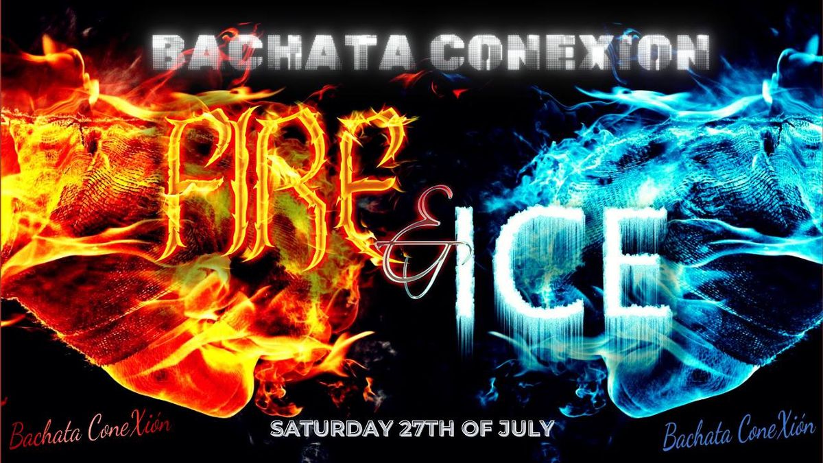 Bachata ConeXion Saturdays 'Fire & Ice' 