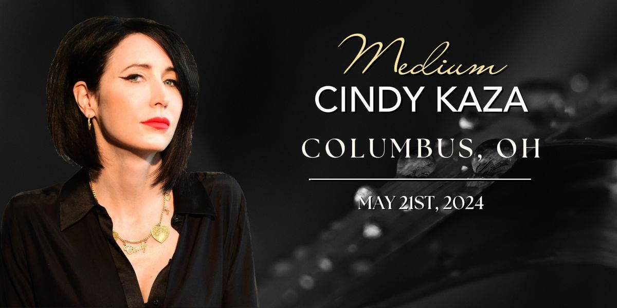 Evidential Mediumship with Cindy Kaza \u2013 Columbus, OH