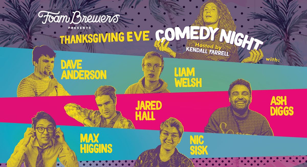 Thanksgiving Eve Comedy Hosted by Kendall Farrell