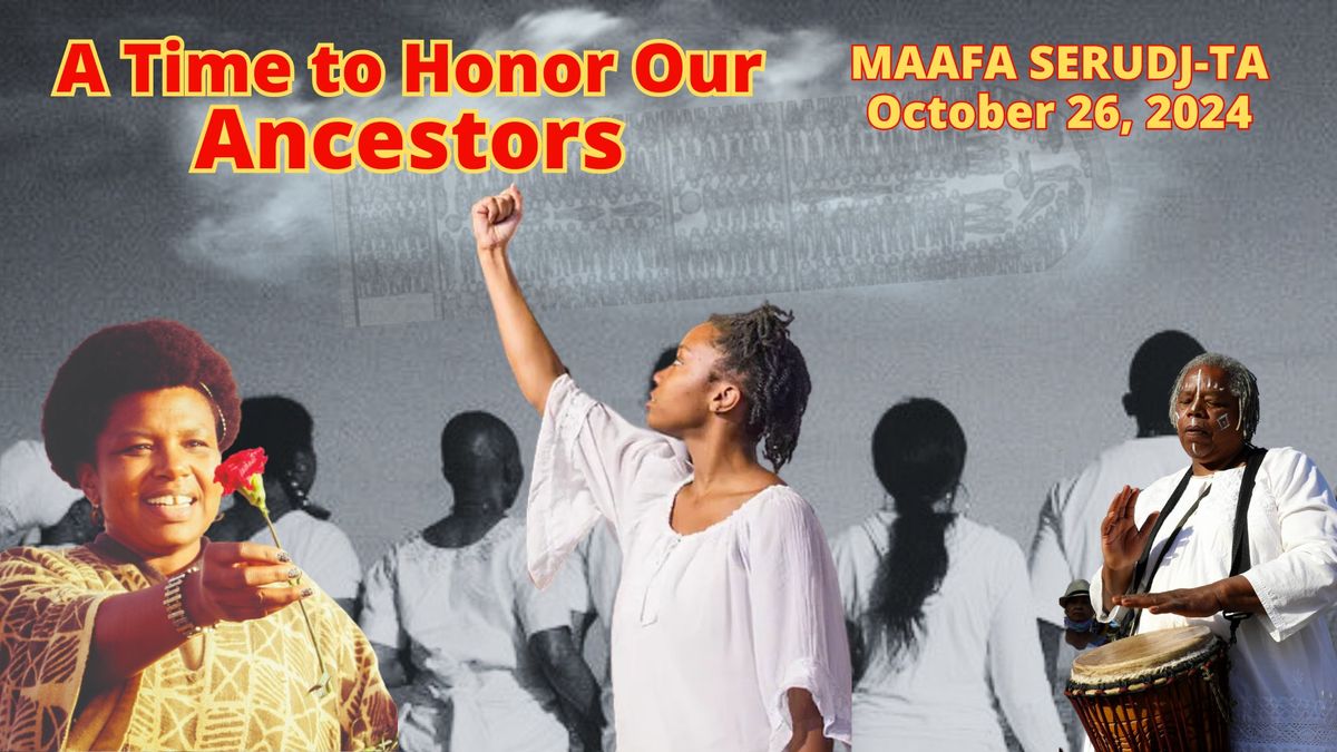 MAAFA SERUDJ-TA: A Day to Honor Our Ancestors