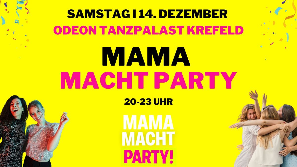 \ud83d\udd25 MAMA MACHT PARTY am 14.12. in KREFELD!