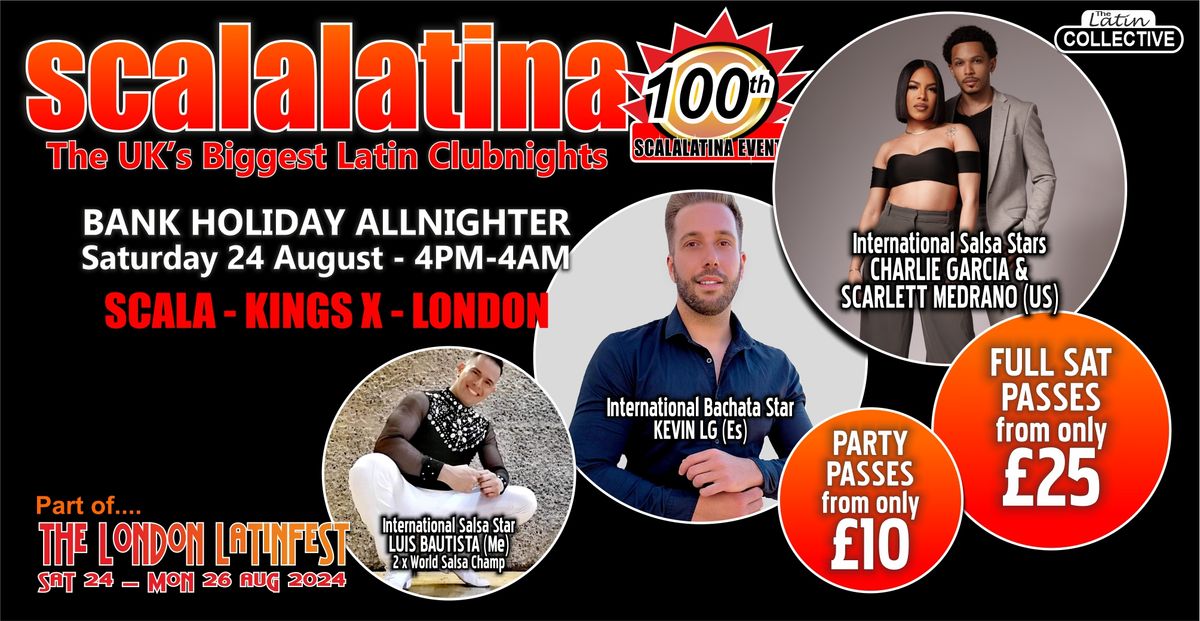 100th Scalalatina Bank Holiday Alldayer\/Allnighter - part of the London LatinFest