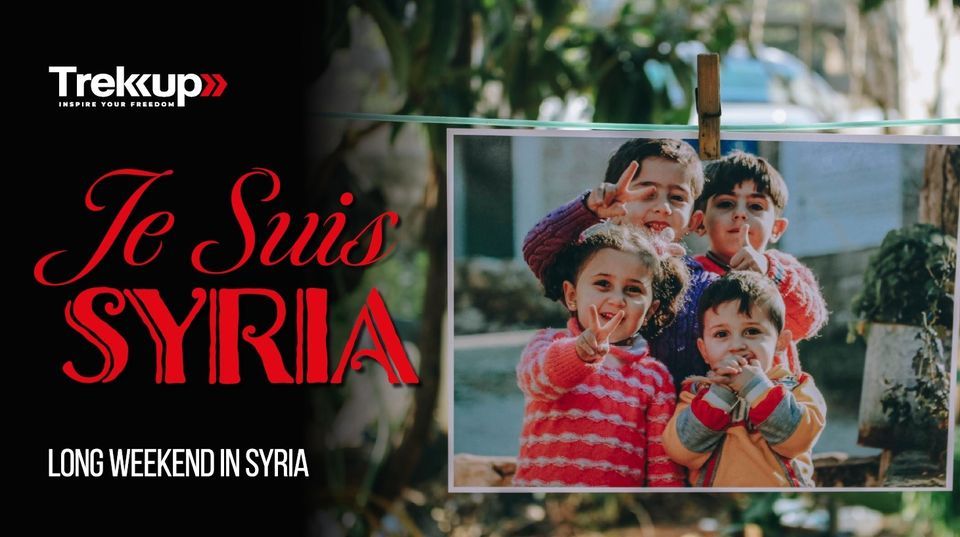 Je Suis Syria | Long weekend in Syria