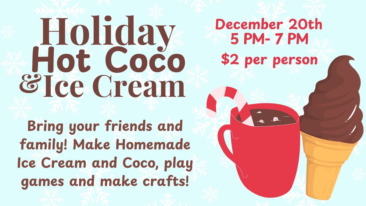 Holiday Hot Coco and Ice Cream