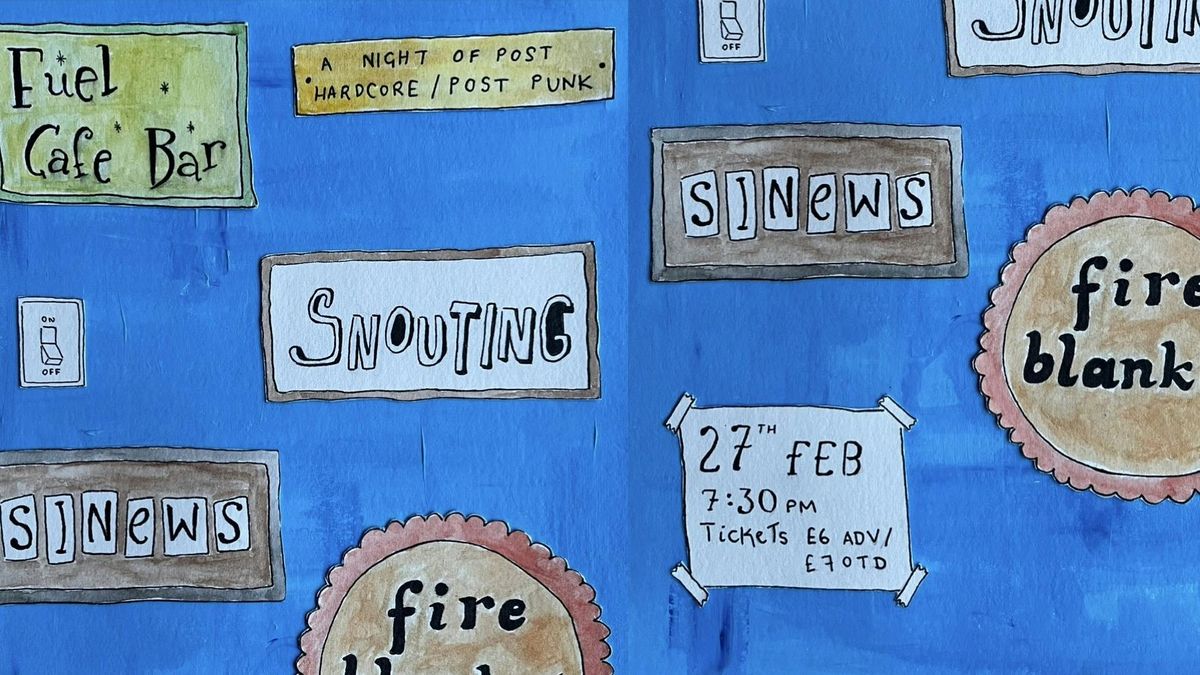 SNOUTING, SINEWS &amp; FIRE BLANKET at Fuel Cafe Bar