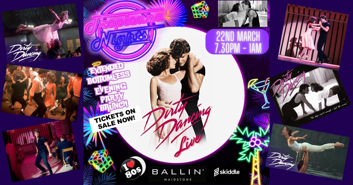 TROPICANA NIGHTS - DIRTY DANCING LIVE!