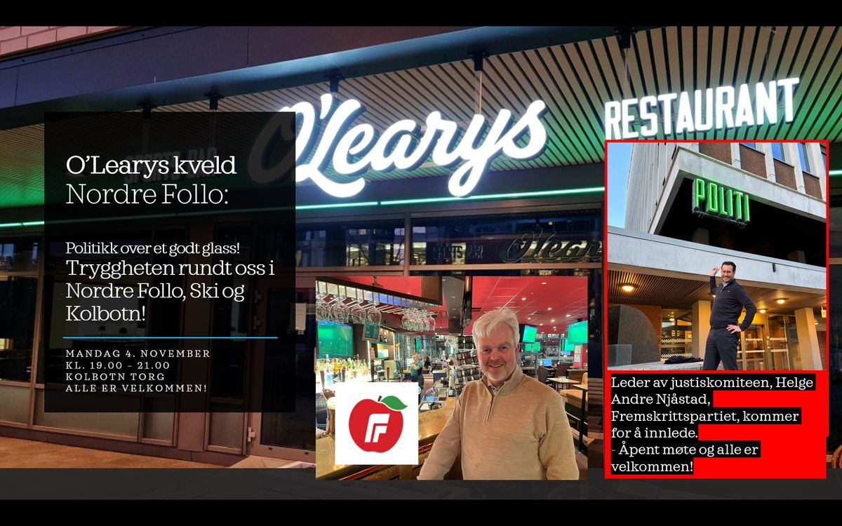 O'Learys kveld - Tryggheten for oss alle i Nordre Follo, Ski og Kolbotn!