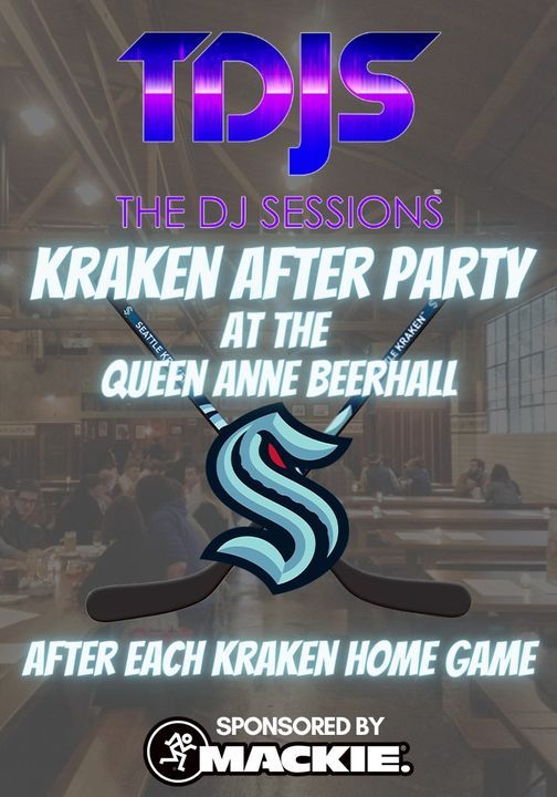 Kraken Afterparty Series by The DJ Sessions and Queen Anne Beer Hall