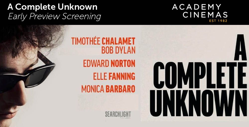 A Complete Unknown - Early Preview Screening