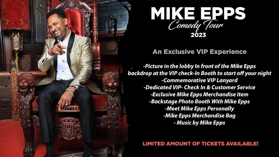 Exclusive "Limited" Mike Epps VIP Experience Upgrade! (TICKET NOT INCLUDED)