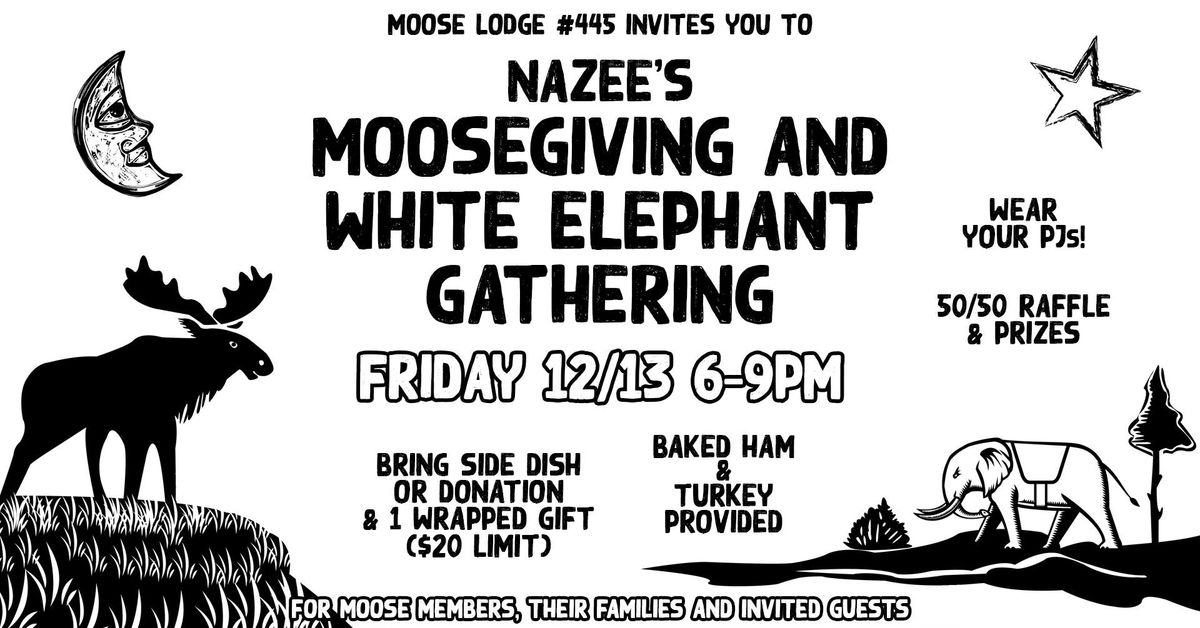 Moosegiving and White Elephant Gathering - Moose Lodge #445