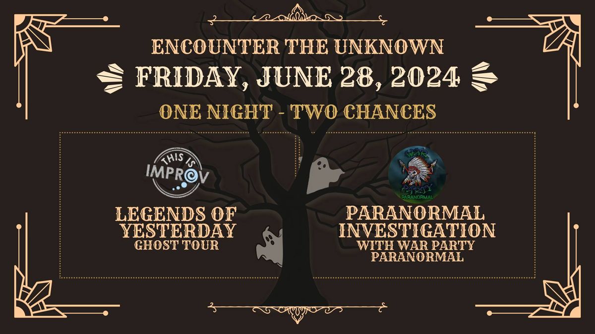 Encounter the Unknown! - Legends of Yesterday Ghost Tour & Paranormal Investigation