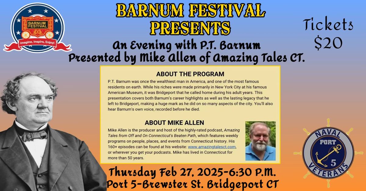 An Evening with P.T. Barnum Presented by; Mike Allen of Amazing Tales CT