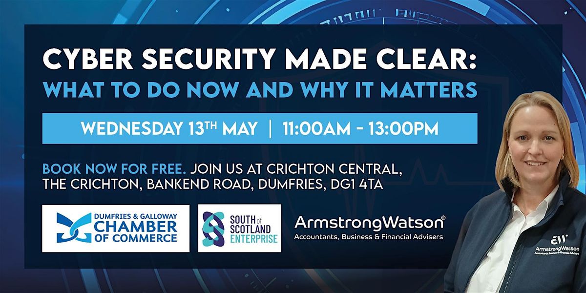 Cyber Security Made Clear: What to do now and why it matters!