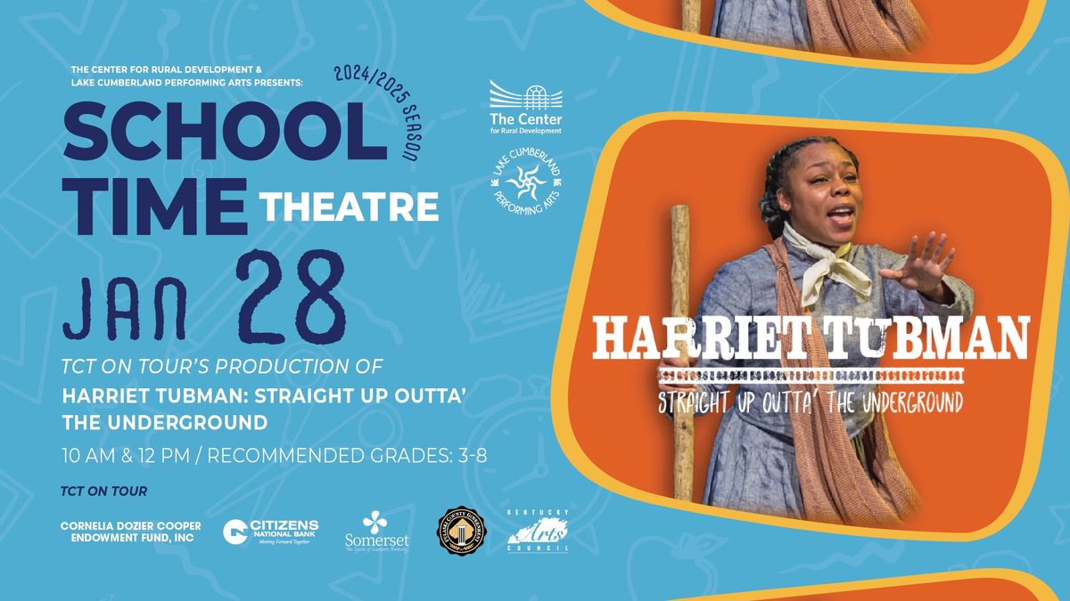 School Time Theatre: TCT On Tour's Production of Harriet Tubman: Straight Up Outta\u2019 The Underground