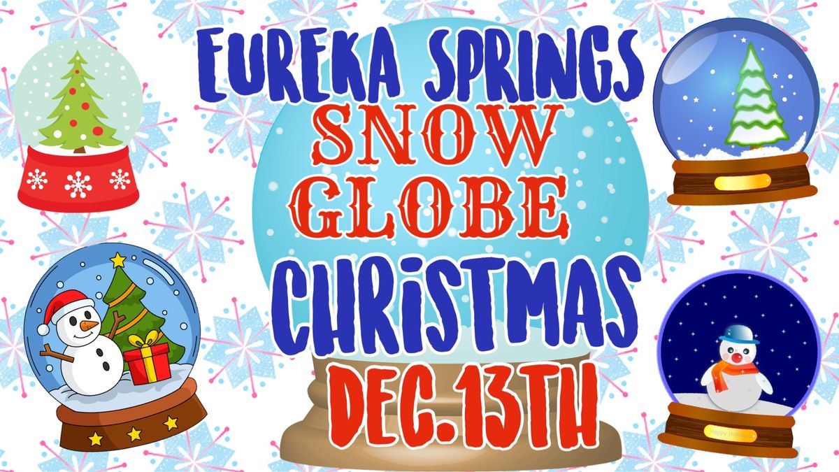 SNOW GLOBE CHRISTMAS Eureka Springs