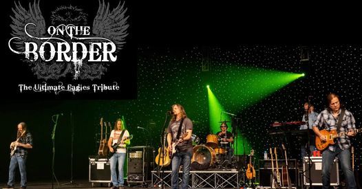 On the Border -The Ultimate Eagles Tribute