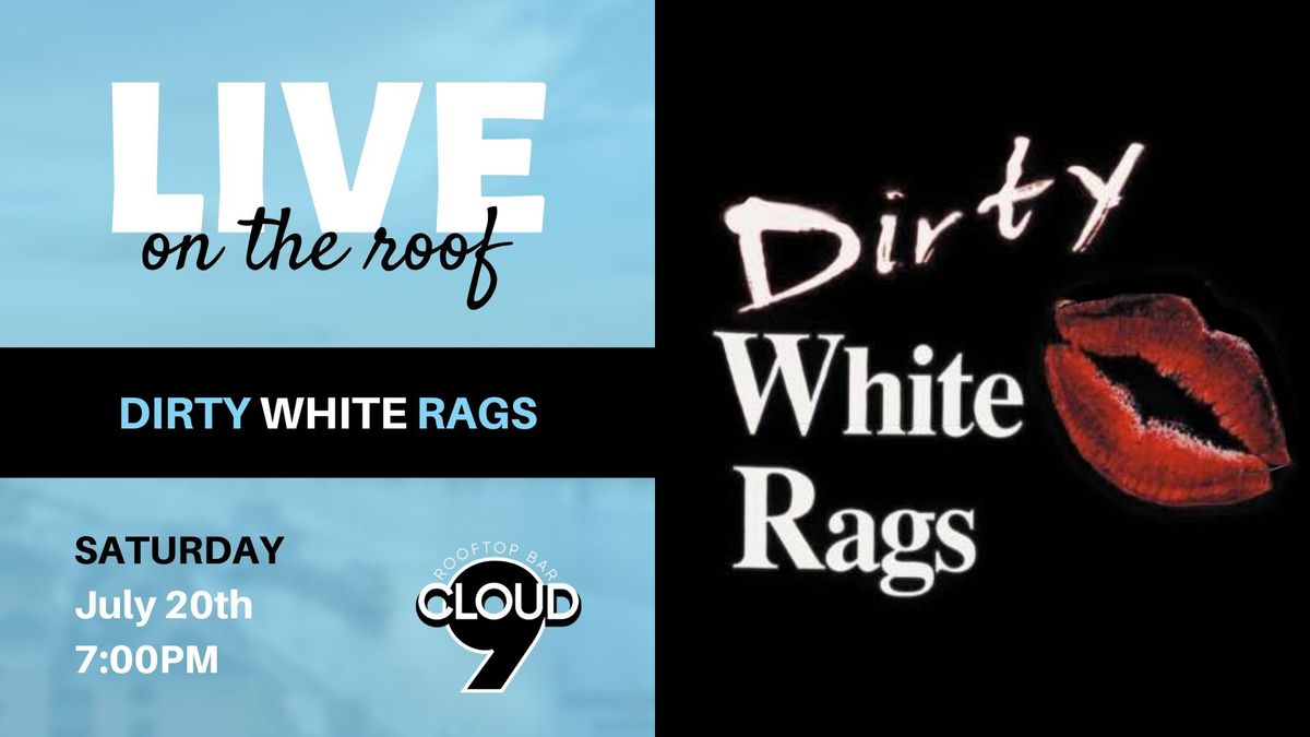 Dirty White Rags l Live @ Cloud 9