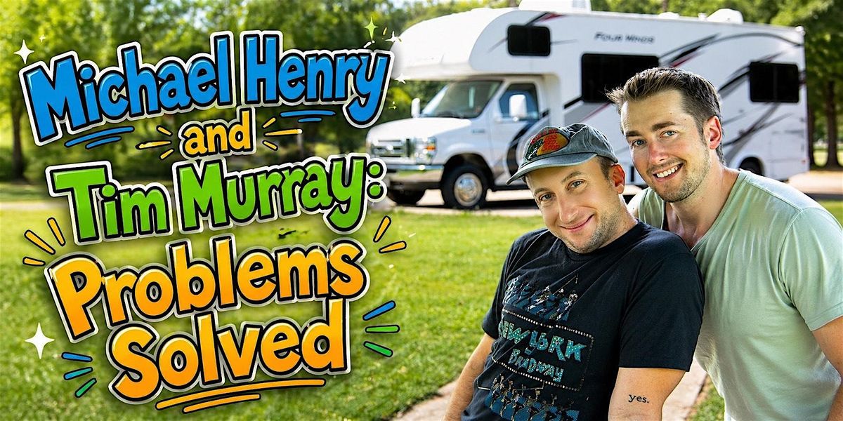 Michael Henry and Tim Murray Problems Solved
