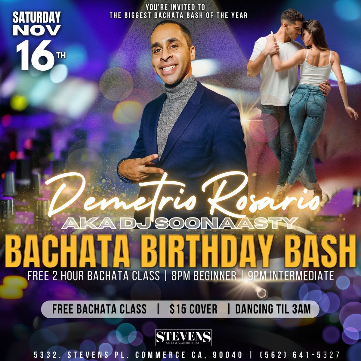 Demetrio (DJ SooNaasty) B-Day Bachata Bash at Stevens Steakhouse! Nov. 16th, 2024 - Dancing Til 3am!