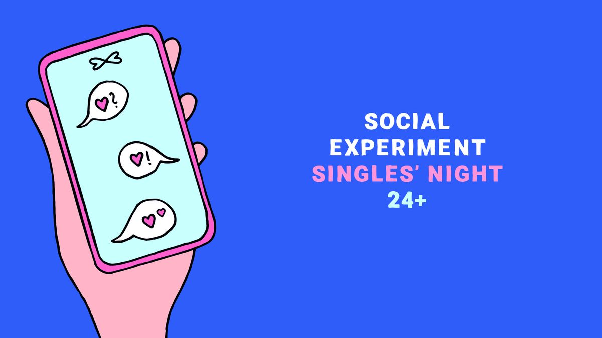 SINGLES' NIGHT 24+ by Social Experiment \/ KAUNAS