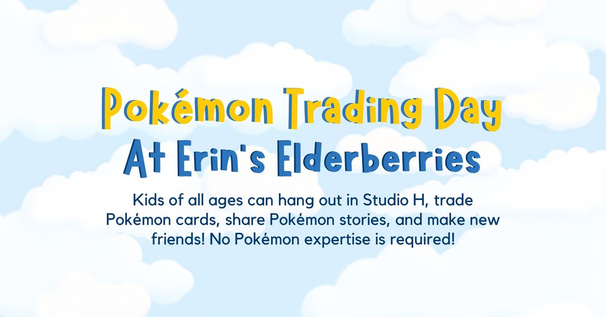 Pokemon Trading Day at Erin's Elderberries