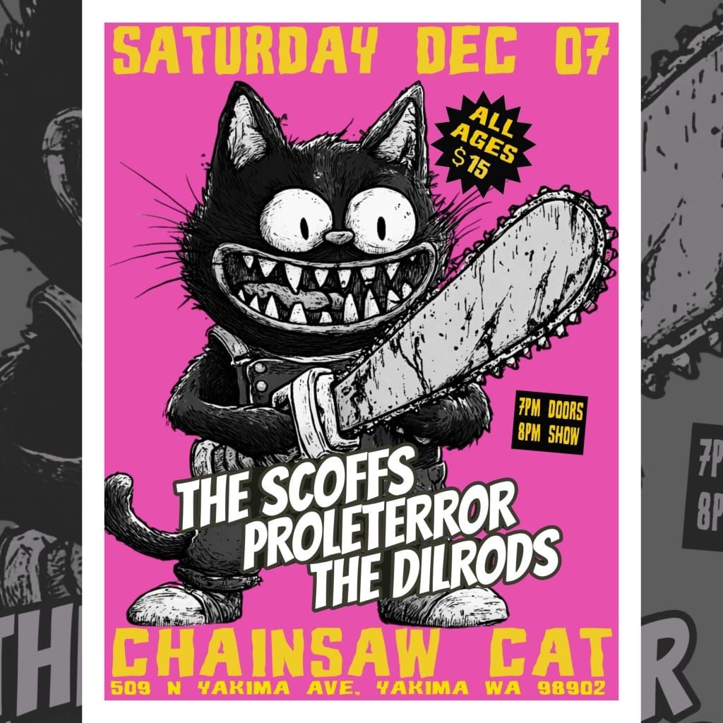 The Chainsaw Cat Presents: The Scoffs, Proleterror, and The Dilrods