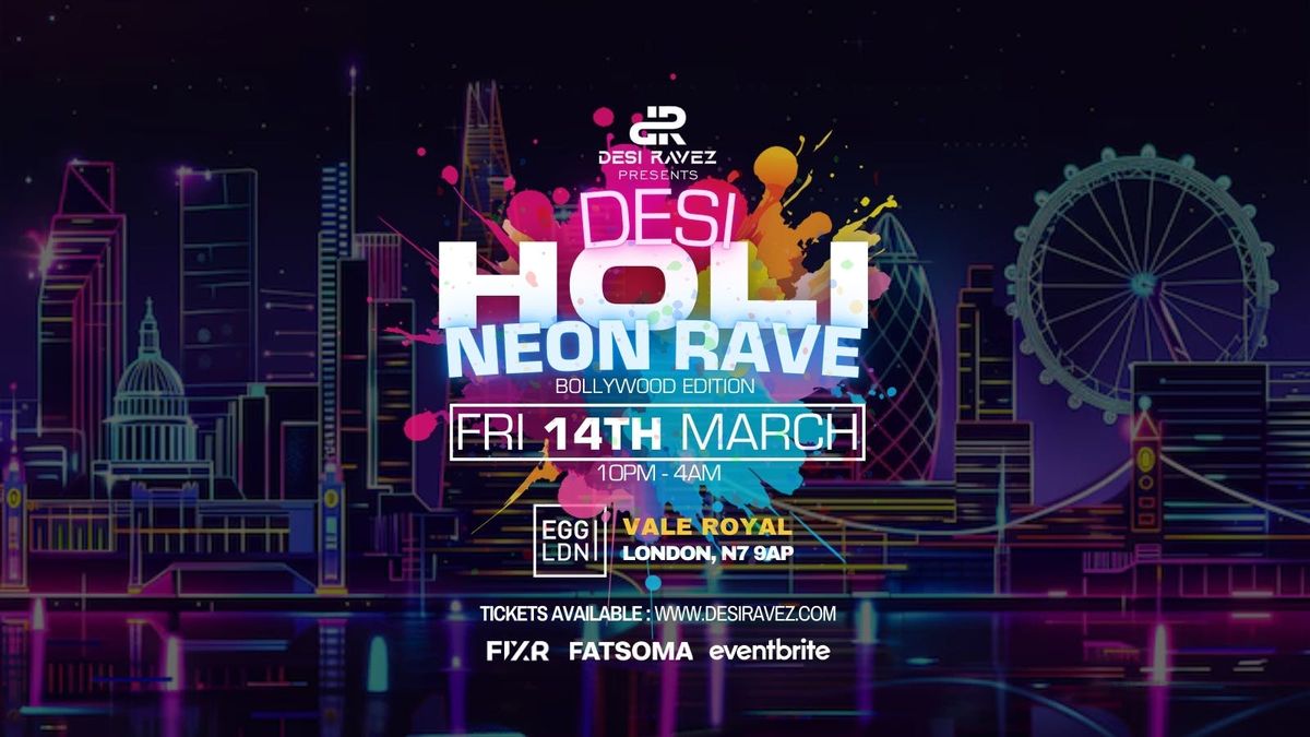 Bollywood Holi Neon Party \ud83c\udf08 - Friday 14th March @EGG LDN