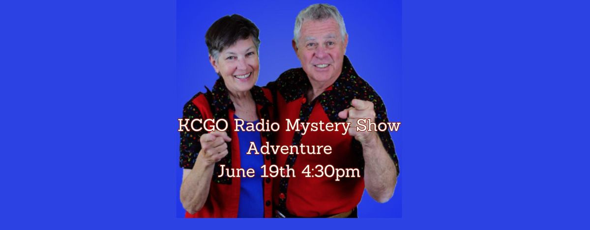 KCGO Radio Mystery Show Adventure