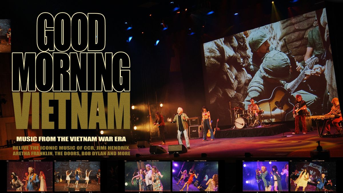 Good Morning Vietnam: Music From The Vietnam War Era - Live In Concert