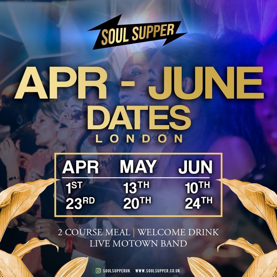 SOUL SUPPER IMMERSIVE DINING EXPERIENCE 2022 - LONDON
