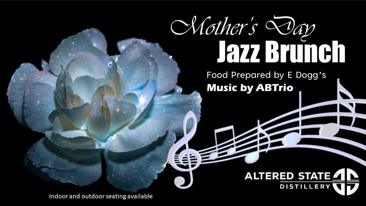 Mother's Day Jazz Brunch at Altered State Distillery 