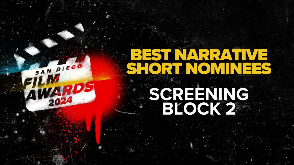 SD Film Awards Best Narrative Short: Screening Block 2