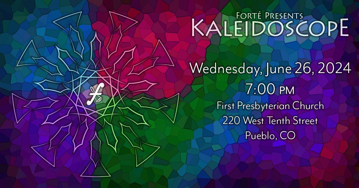 Fort\u00e9 presents "Kaleidoscope" \u2013 Pueblo, CO