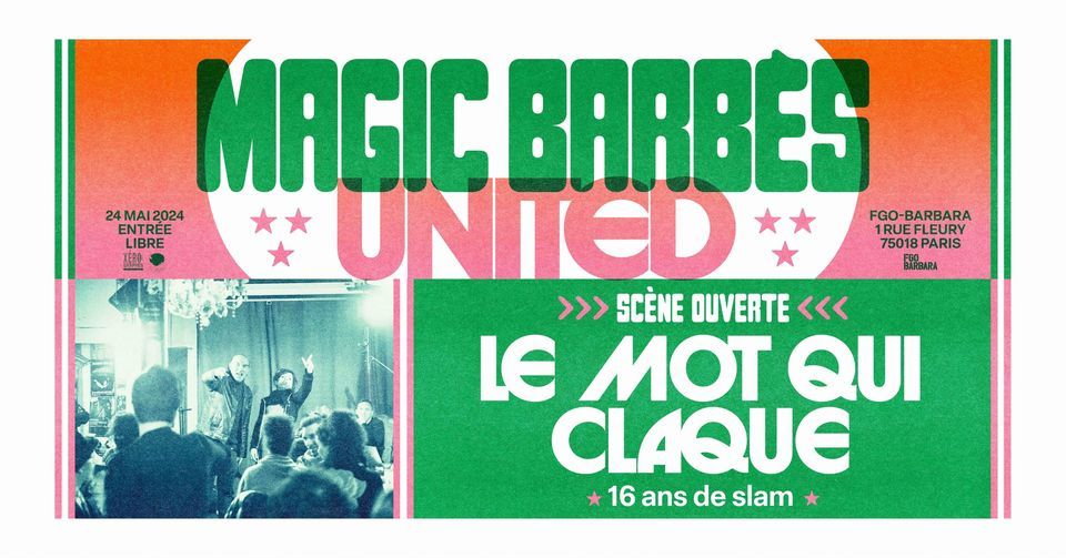 Festival Magic Barb\u00e8s United \u00b7 Sc\u00e8ne ouverte "Le mot qui Claque - 16 ans de slam"