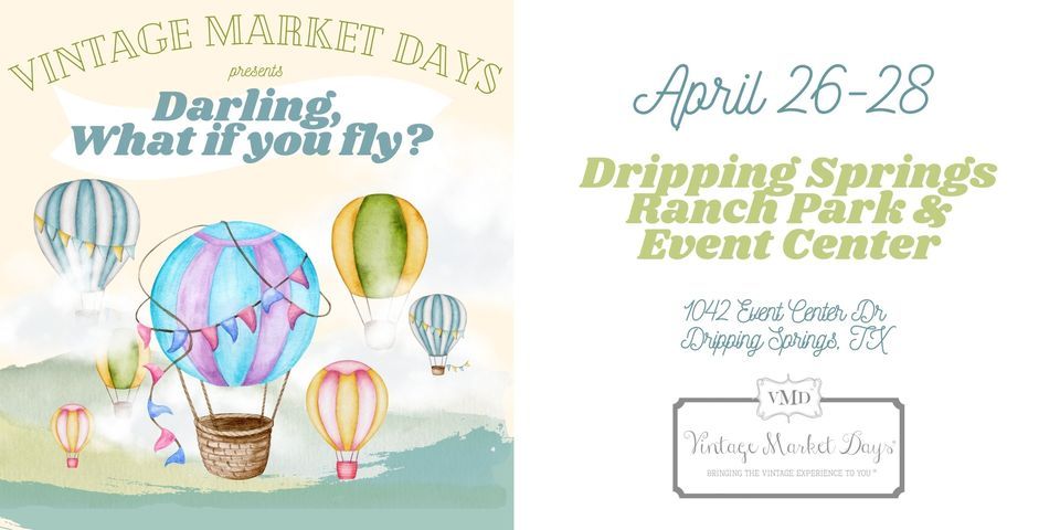 Vintage Market Days Spring Market - Darling, What if you fly?