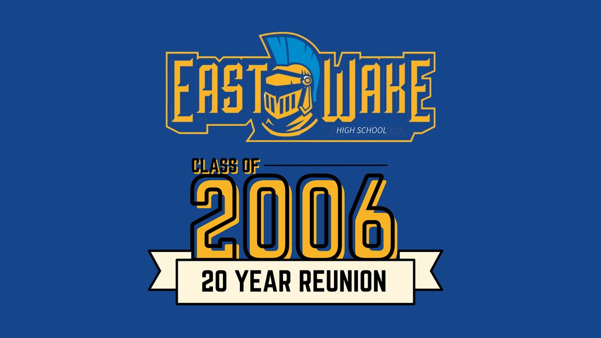East Wake High School - Class of 2006 - 20 Year Reunion