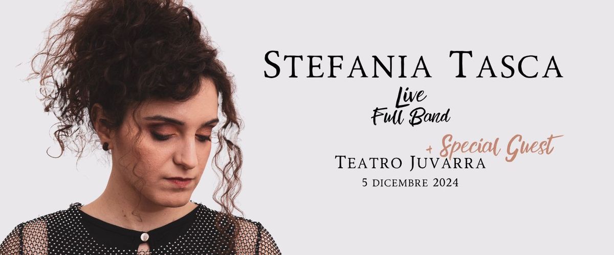 STEFANIA TASCA + special Guest \/\/ TEATRO JUVARRA