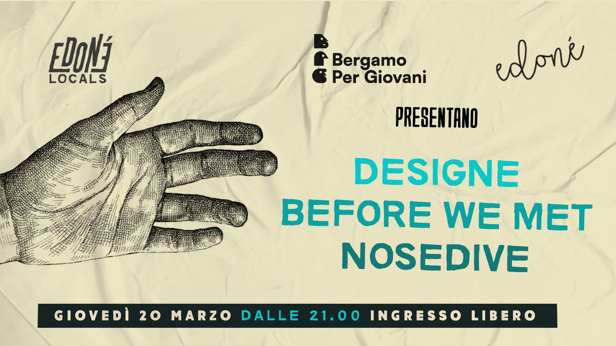 Designe, Before We Met e Nosedive \/ live con Bergamo per Giovani, in Edon\u00e9!