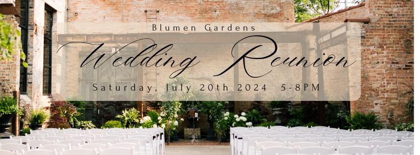 Blumen Gardens Wedding Reunion