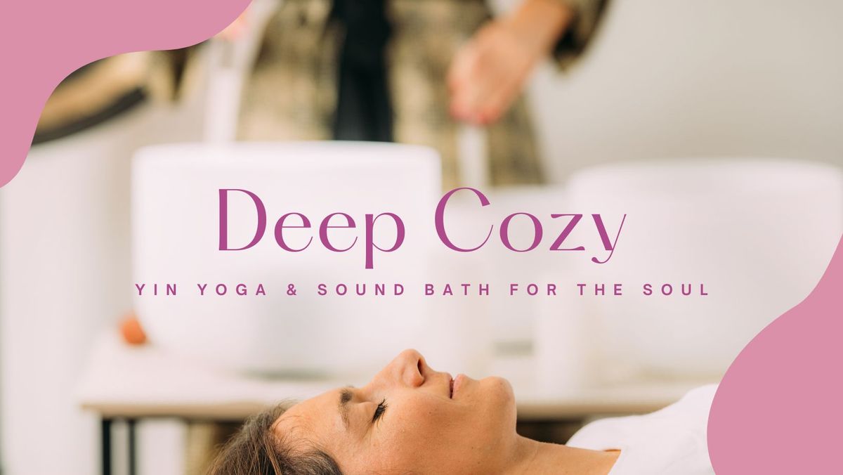 Deep Cozy: Yin Yoga & Sound Bath for the Soul