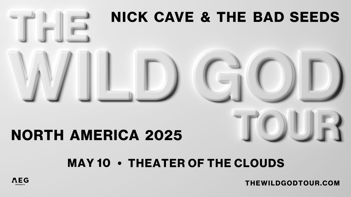 NICK CAVE & THE BAD SEEDS: THE WILD GOD TOUR