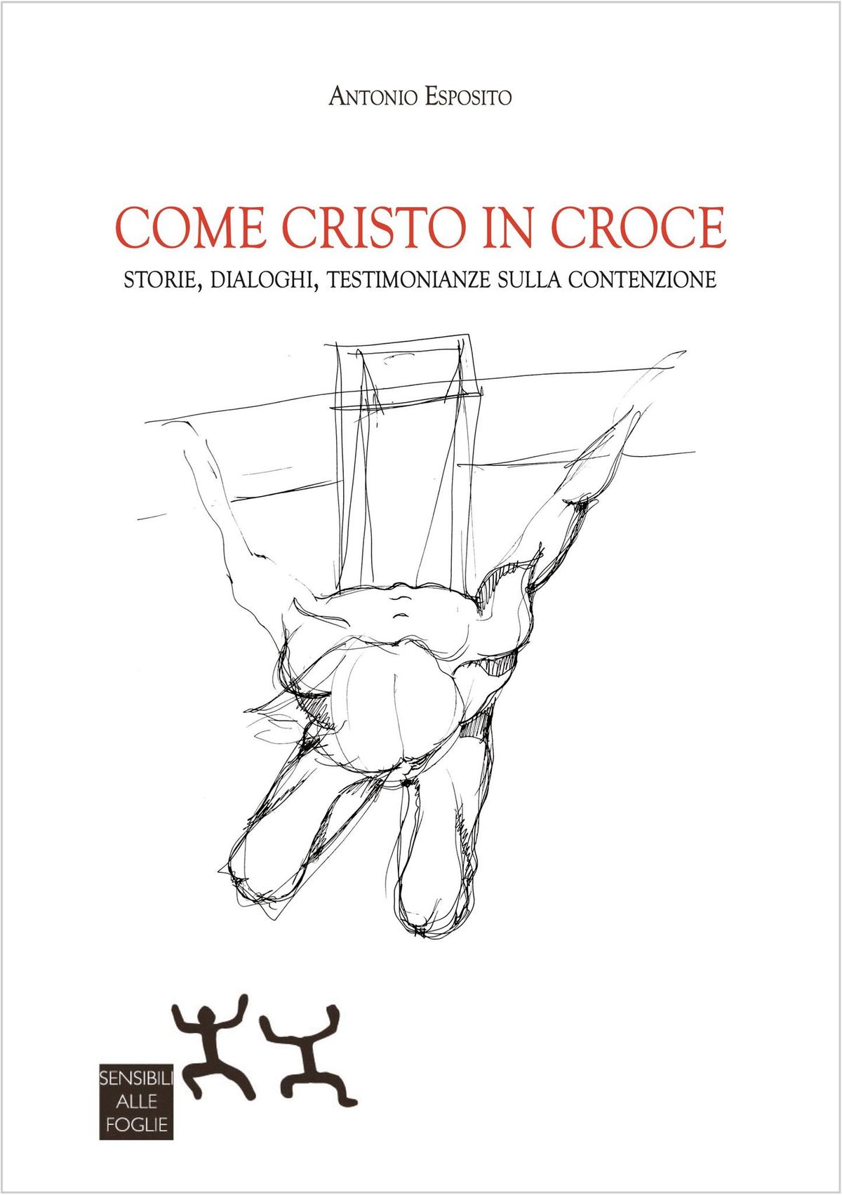 Come Cristo in croce. Prima presentazione a Napoli