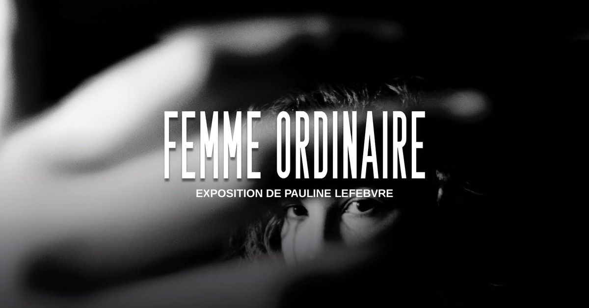 FEMME ORDINAIRE \u00b7 Eden Charleroi 