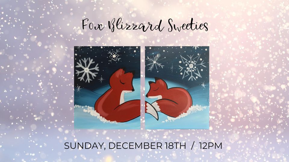 Fox Blizzard Sweeties, Painting with a Twist (San Antonio TX Alamo